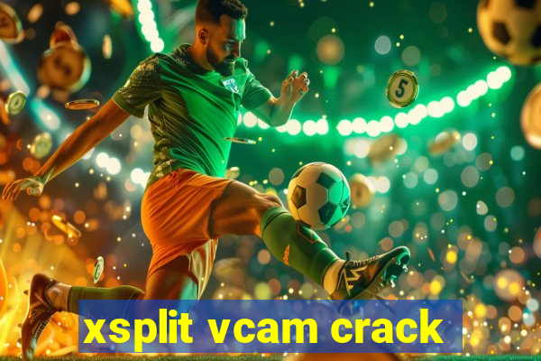 xsplit vcam crack